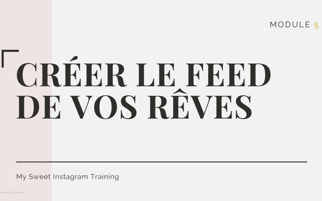 Module 5 : créer le feed de vos rêves